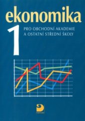 kniha Ekonomika 1. pro obchodní akademie a ostatní střední školy, Fortuna 2002