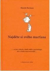 kniha Najděte si svého marťana --co jste vždycky chtěli vědět o psychologii, ale ve škole vám to neřekli--, Hanex 2008