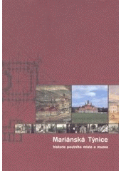 kniha Mariánská Týnice historie poutního místa a muzea, Muzeum a galerie severního Plzeňska 2002