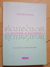 kniha Jak skutečná je skutečnost? mylné představy, klamání, porozumění, Konfrontace 1998