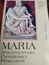 kniha Maria Spoluvykupitelka, Prostřednice, Přímluvkyně, Matice Cyrillo-Methodějská 1997