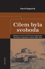 kniha Cílem byla svoboda Odbojové hnutí na Přerovsku a Hranicku v období nacistické okupace v letech 1939-1945, Epocha 2016