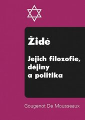 kniha Židé jejich filozofie, dějiny a politika, Bodyart Press 2015