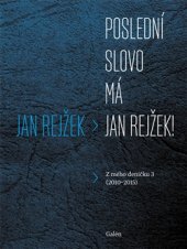 kniha Z mého deníčku 3. - (2010-2015) - Poslední slovo má Jan Rejžek, Galén 2016