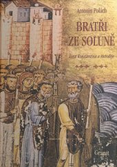 kniha Bratři ze Soluně život Konstantina a Metoděje : historický román, Granit 1995