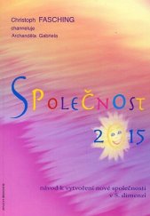 kniha Společnost 2015 návod k vytvoření nové společnosti, ANCH BOOKS 2011