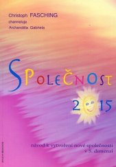 kniha Společnost 2015 návod k vytvoření nové společnosti, ANCH BOOKS 2011