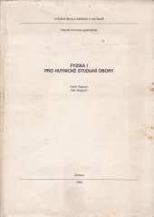kniha Fyzika pro hutnické studijní obory [Část] 1. určeno pro posl. 1. a 2. roč. hutnické fak., Vysoká škola báňská 1990