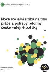 kniha Nová sociální rizika na trhu práce a potřeby reformy české veřejné politiky, Masarykova univerzita 2010