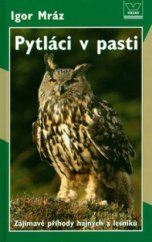 kniha Pytláci v pasti zajímavé příhody hajných a lesníků, Víkend  2006