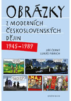 kniha Obrázky z moderních československých dějin (1945–1989), Euromedia 2016