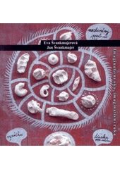 kniha Eva Švankmajerová, Jan Švankmajer Imaginativní oko, imaginativní ruka, Vltavín 2001