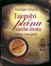 kniha Tajemství plánu vašeho života odkud, kam, proč?, Ikar 2011