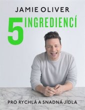 kniha 5 ingrediencí Pro snadná a rychlá jídla, MLD Publishing 2017