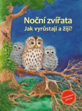 kniha Noční zvířata Jak vyrůstají a žijí?, Bookmedia 2019