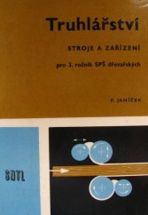 kniha Truhlářství Stroje a zařízení pro 3. roč. stř. prům. škol dřevařských, SNTL 1968