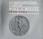 kniha Československé pamětní mince a medaile 1948-1983 nerealizované návrhy československých pamětních mincí : katalog výstavy, Hradec Králové, březen-červenec 1983, Kutná Hora, srpen-září 1983, Cheb, říjen 1983-únor 1984, Krajské muzeum východních Čech 1983