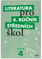 kniha Literatura pro 4. ročník středních škol pracovní sešit, Didaktis 