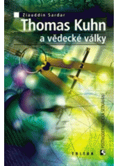 kniha Thomas Kuhn a vědecké války, Triton 2001