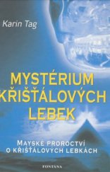 kniha Mystérium křišťálových lebek pátrání po jedné záhadě lidstva, Fontána 2009