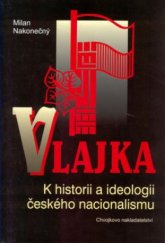 kniha Vlajka k historii a ideologii českého nacionalismu, Chvojkovo nakladatelství 2001