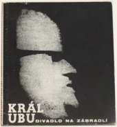 kniha Alfred Jarry - Král Ubu rozbor inscenace Divadla Na zábradlí v Praze, Divadelní ústav 1966