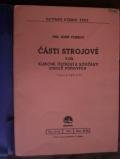 kniha Části strojové 5. díl, - Kliková ústrojí a součásti strojů pístových - Zatímní učeb. text pro šk. strojnické a vyš. šk. strojnické., Státní nakladatelství 1950