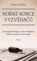 kniha Hořké konce vyzvědačů Od neúspěšné likvidace Lenina k Putinovým agentům, Plus 2019