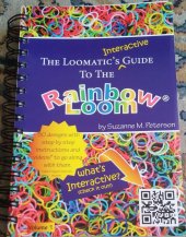kniha The Loomatic's Interactive Guide to the Rainbow Loom  50 designs with step by step instructions and videos to go along with them, Hijinx LLC, USA 2013