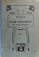 kniha Nauka o polním hospodářství pro ústavy ku vzdělání učitelů. I, - Pěstování rostlin hospodářských, Česká grafická Unie 1906