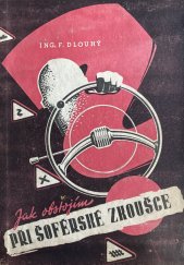 kniha Jak obstojím při šoférské zkoušce Příručka pro kandidáty šoférství, řidiče motorových vozidel a majitele motorových vozidel, Vojtěch Šeba 1947