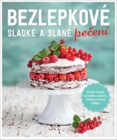 kniha Bezlepkové pečení Sladké a slané, Bookmedia 2017