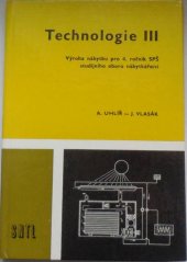 kniha Technologie III Výroba nábytku pro 4. roč. SPŠ, stud. oboru nábytkářství, SNTL 1986