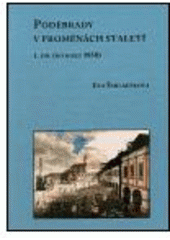 kniha Poděbrady v proměnách staletí 1. - Do roku 1850, Scriptorium 2001