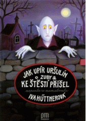 kniha Jak upír Uršulín o zuby a ke štěstí přišel, PM vydavatelství 2004