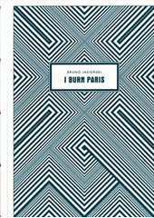 kniha I burn Paris, Twisted Spoon Press 2012