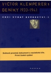 kniha Chci vydat svědectví. I., - Deníky 1933-1941, Litomyšl 2002