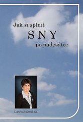 kniha Jak si splnit sny po padesátce, Darina Schránilová 2013