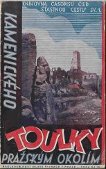 kniha Kamenického toulky pražským okolím souborné vydání pravidelných turistických článků, otištěných v "Národní Politice" z okolí hl. města Prahy : (Povltaví, Polabí, Posázaví, Brdské a Křivoklátské lesy a jiné), Rostislav Řivnáč 1936