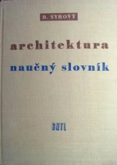 kniha Architektura - naučný slovník Určeno arch. a posl. odb. škol, SNTL 1961