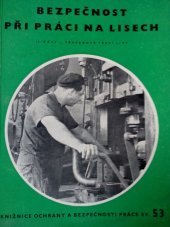 kniha Bezpečnost při práci na lisech 2. část, - Vřetenové třecí lisy - Určeno odborovým inspektorům práce a bezpečnostním technikům, konstruktérům, seřizovačům, opravářům lisů a podobně., Práce 1956