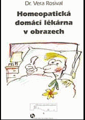 kniha Homeopatická domácí lékárna v obrazech, Pražská vydavatelská společnost 2001