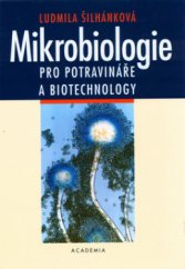 kniha Mikrobiologie pro potravináře a biotechnology, Academia 2002