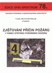 kniha Zjišťování příčin požárů v rámci státního požárního dozoru, Sdružení požárního a bezpečnostního inženýrství 2011