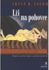 kniha Lži na pohovce román o psychoterapii a psychoterapeutech, Portál 2008