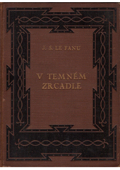 kniha V temném zrcadle [In a glass darkly], Čin 1925