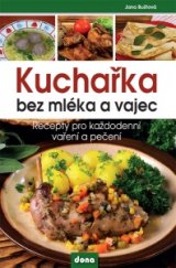 kniha Kuchařka bez mléka a vajec Recepty pro každodenní vaření a pečení, Dona 2015