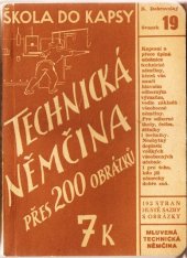 kniha Technická němčina Učebnice technické němčiny, tvořící doplněk všeobecných učebnic, pro začátečníka i toho, kdo již německy dobře zná!, Josef Hokr 1941