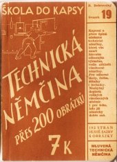 kniha Technická němčina Učebnice technické němčiny, tvořící doplněk všeobecných učebnic, pro začátečníka i toho, kdo již německy dobře zná!, Josef Hokr 1941