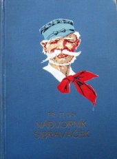 kniha Nádvorník Šibraváček, Jos. R. Vilímek 1925